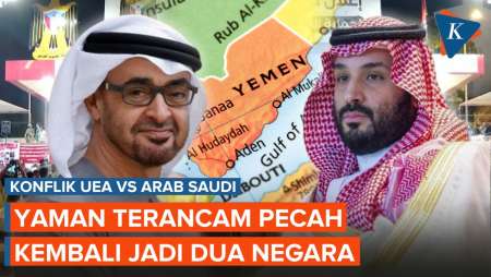 Buntut "Geger" Arab Saudi Vs UEA, Yaman Pecah Jadi 2 Negara?