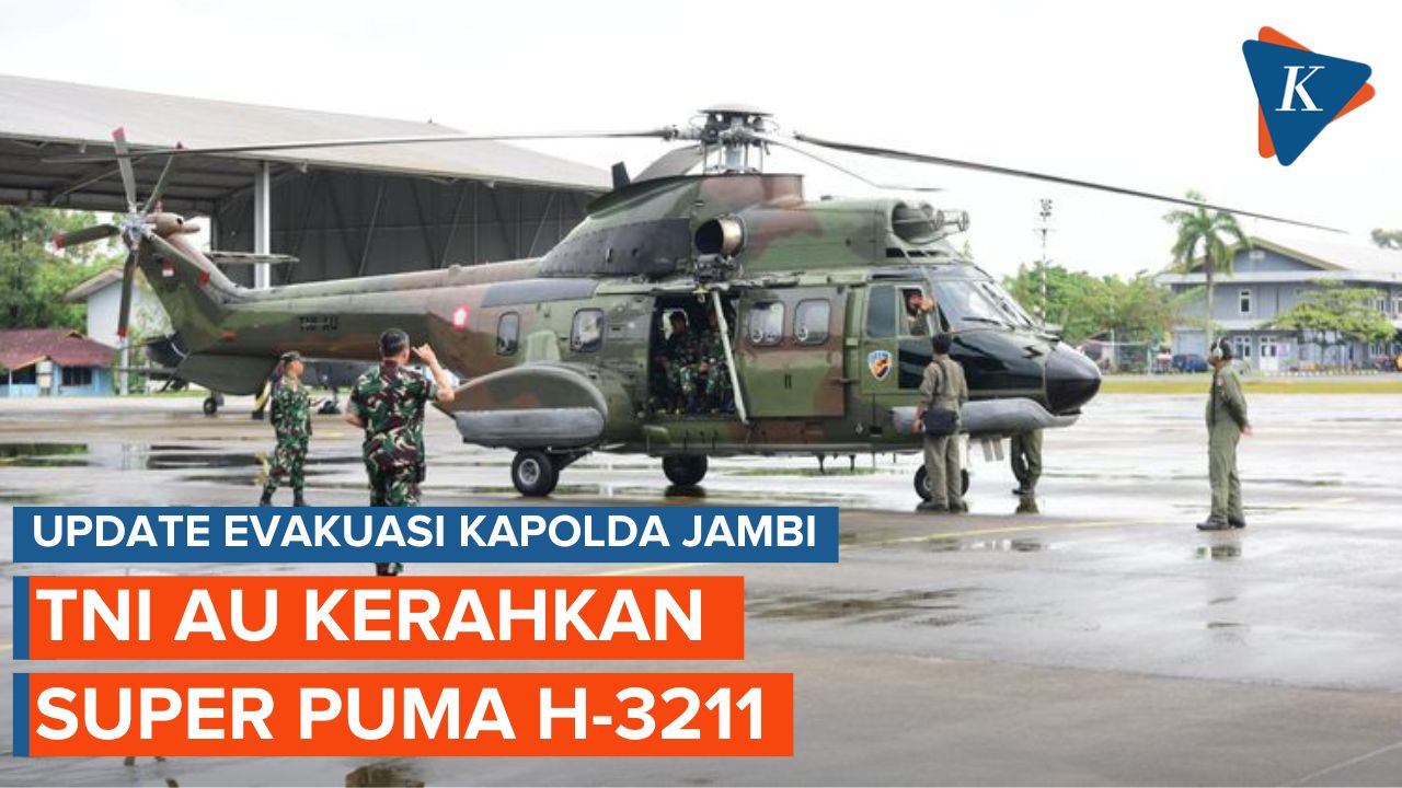 TNI AU Kerahkan Helikopter Super Puma untuk Bantu Evakuasi Korban Helikopter Kapolda Jambi