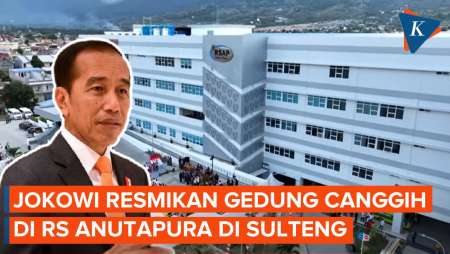 Momen Jokowi Resmikan Anutapura Medical Center, Gedung Canggih dengan 