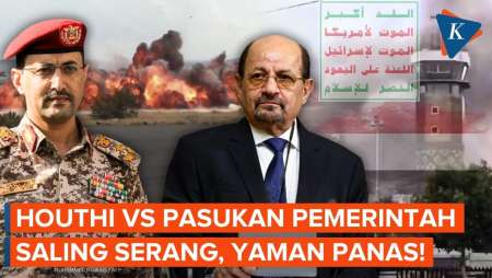 Yaman Memanas! Houthi Vs Pasukan Pemerintah Saling Serang, Iran-Saudi Terseret