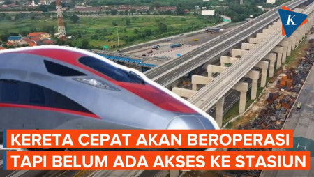 Kereta Cepat Segera Beroperasi, tapi Akses Jalan Belum Tersedia