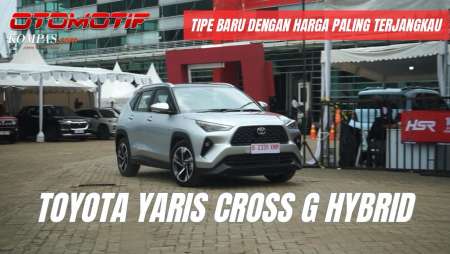 Toyota Yaris Cross G Hybrid EV | Tipe Terbaru Yang Paling Terjangkau