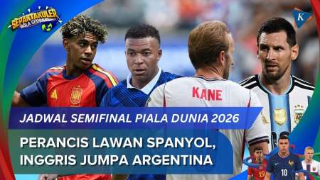 Jadwal Semifinal Piala Dunia 2026: Big Match Perancis Vs Spanyol, Inggris Vs Argentina