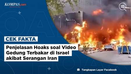 Penjelasan Hoaks soal Video Gedung Terbakar di Israel akibat Serangan Iran