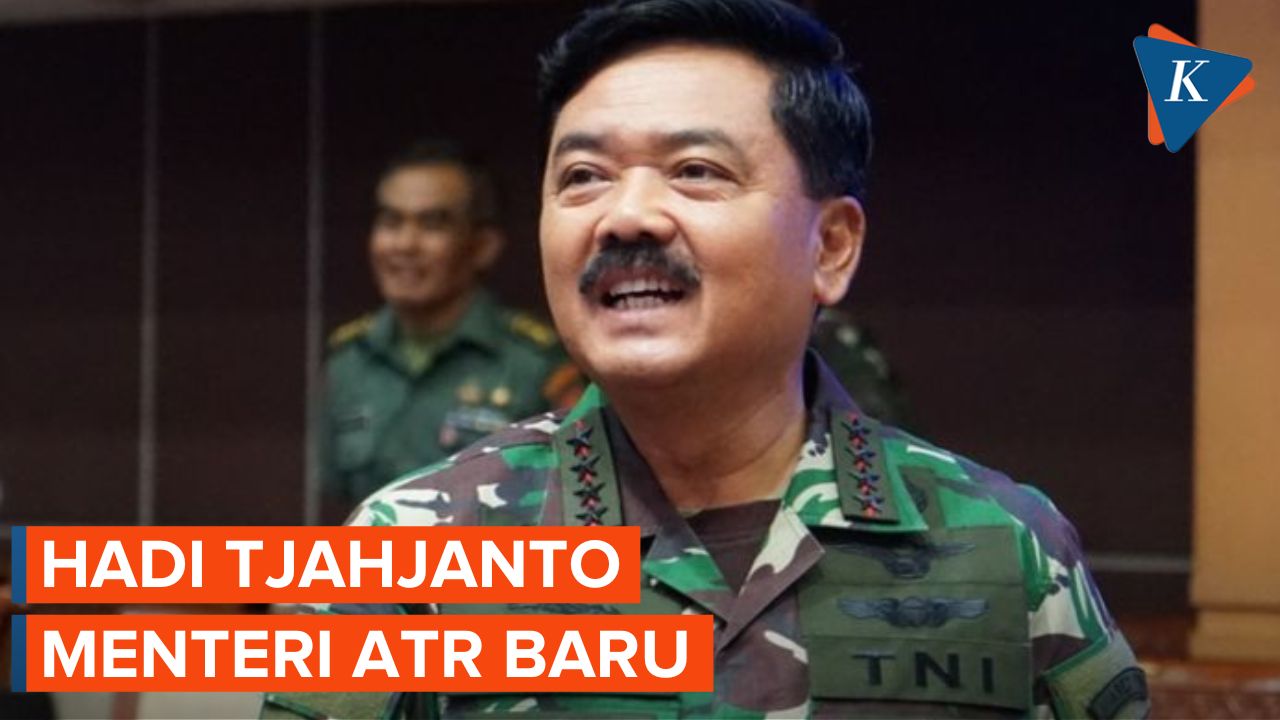 Profil Hadi Tjahjanto Jabat Menteri ATR Gantikan Sofyan Djalil
