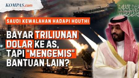 Simalakama Saudi Hadapi Houthi: Punya Rudal Dan AS, Tapi Tak Bisa Hentikan Serangan
