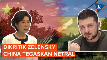 China Tegaskan Netral terhadap Krisis Ukraina, Usai Dikritik Zelensky