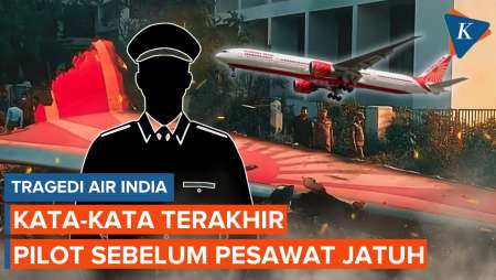 Kata-kata Terakhir Pilot Air India Sebelum Pesawat Jatuh dan Meledak