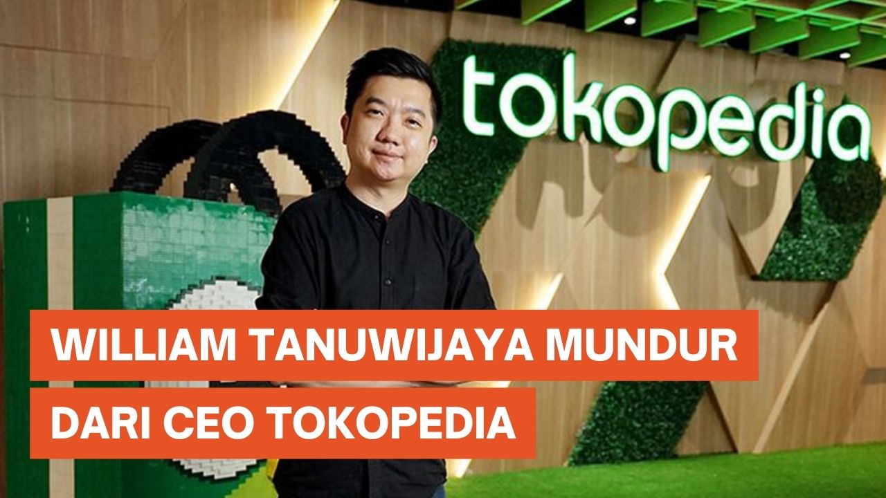 William Tanuwijaya Mundur dari CEO Tokopedia