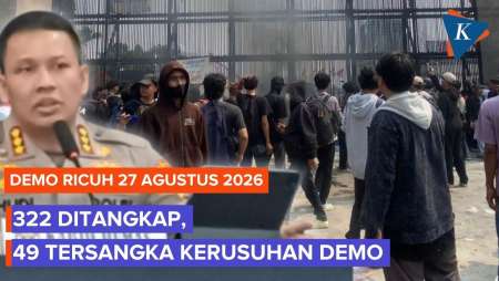 322 Orang Ditangkap Usai Demo 27 Agustus Di DPR, 48 Jadi Tersangka Kerusuhan
