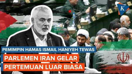 Ismail Haniyeh Tewas Terbunuh, Parlemen Iran Langsung Gelar Pertemuan Luar Biasa