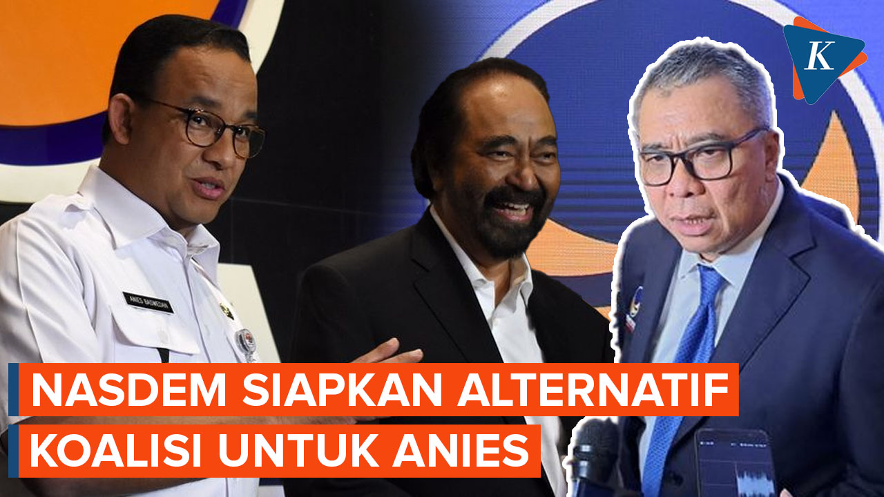 Jika Tak Sepakat dengan PKS-Demokrat, Nasdem Siapkan Alternatif Koalisi untuk Anies