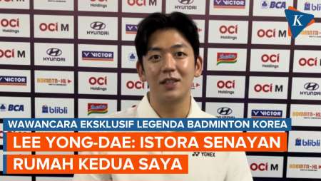 [FULL] Eksklusif Lee Yong-dae Legenda Badminton Korea: Istora Rumah Kedua Saya