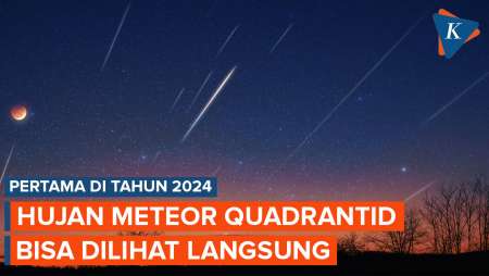 Puncak Hujan Meteor Quadrantid, Pertama di 2024 yang Bisa Disaksikan Tanpa Alat Bantu