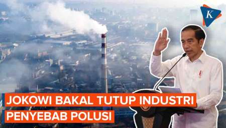Jokowi Ancam Tutup Industri yang Bandel Sebabkan Polusi