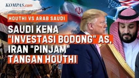 Kenapa Houthi-Arab Saudi Bermusuhan? Riyadh Terhimpit, Kena "Investasi Bodong" AS