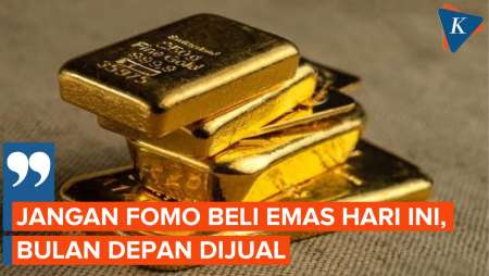 Ingat, Jangan Beli Emas karena FOMO, lalu Dijual Bulan Depan
