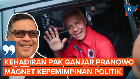 Puja-puji Hasto untuk Besarnya Arti Kehadiran Ganjar Pranowo