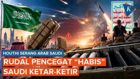 Houthi Makin Nekat, Arab Saudi "Ketar-ketir" Kehabisan Rudal Pencegat