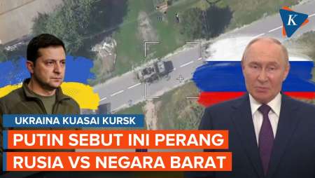 Ukraina Klaim Kuasai 1.000 Kilometer Persegi Wilayah Kursk, Putin: Ini Perang Rusia Vs Barat