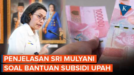 Penjelasan Lengkap Sri Mulyani soal Penerima BSU Rp 600.000 dan Pencairannya
