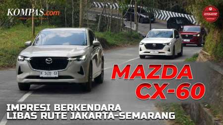 TEST DRIVE | Mazda CX-60 | Uji Kenyamanan Libas Rute Jakarta-Semarang