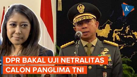 DPR Bakal Lihat Netralitas Calon Panglima TNI Agus Subiyanto Saat Fit and Proper Test