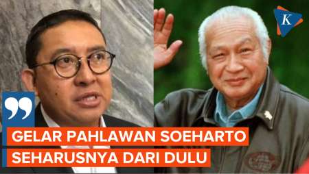 Kata Fadli Zon soal Wacana Gelar Pahlawan Soeharto