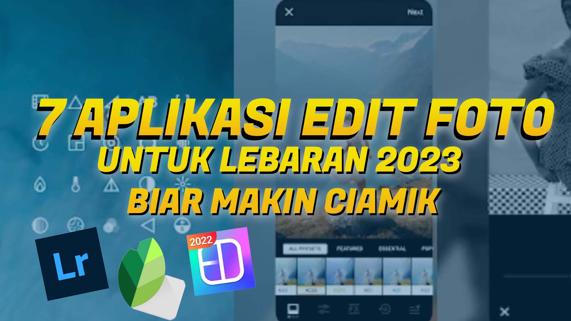 7 Aplikasi Edit Foto untuk Lebaran 2023 biar Makin Ciamik