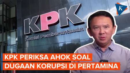 KPK Periksa Ahok soal Dugaan Korupsi di Pertamina