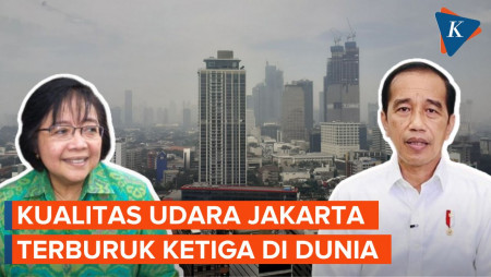 Jakarta Kota Ketiga dengan Kualitas Udara Terburuk di Dunia, Jokowi Panggil Menteri LHK