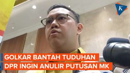 Golkar Bantah Tuduhan Rapat Baleg DPR untuk Anulir Putusan MK