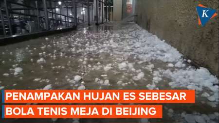 Hujan Es Guyur Beijing, China! Ada yang Seukuran Bola Tenis Meja