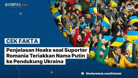 Penjelasan Hoaks soal Suporter Romania Teriakkan Nama Putin ke Pendukung Ukraina