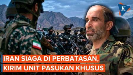 Iran Kirim Pasukan Khusus Ke Perbatasan, Ada Apa?
