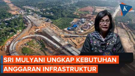 Sri Mulyani: Butuh Rp 10.151 Triliun untuk Bangun Infrastruktur, APBN Hanya Mampu 40 Persen
