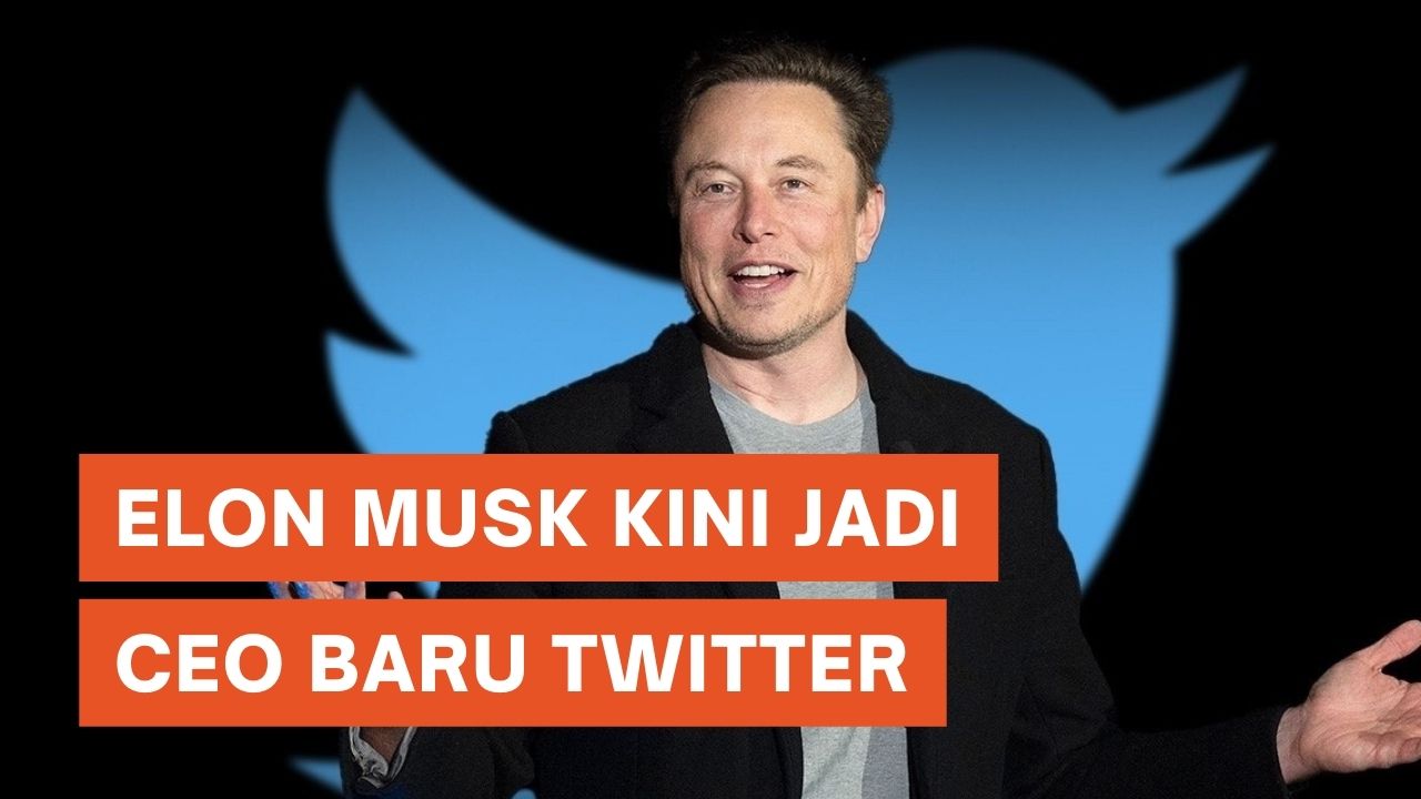 Elon Musk Jadi CEO Baru Twitter Gantikan Parag Agrawal