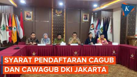 [FULL] KPU Umumkan Syarat dan Cara Daftar Calon Gubernur dan Wagub DKI Jakarta