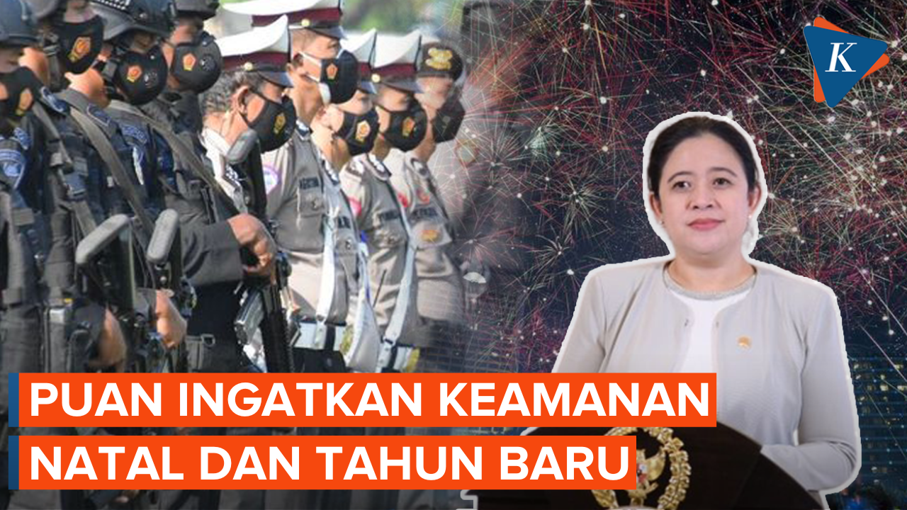 Puan Dorong Pemerintah, TNI dan Polri untuk Pengamanan Natal dan Tahun Baru