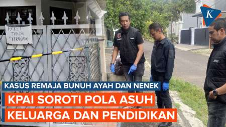 Kasus Remaja Bunuh Ayah dan Nenek di Lebak Bulus, KPAI Soroti Pola Asuh Keluarga