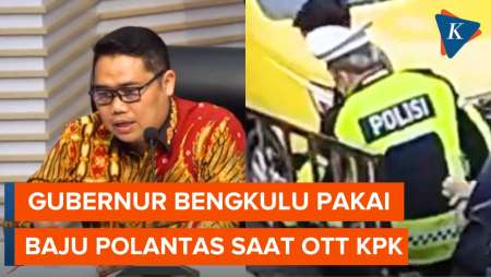 Alasan Gubernur Bengkulu Pakai Baju Polantas Saat OTT KPK