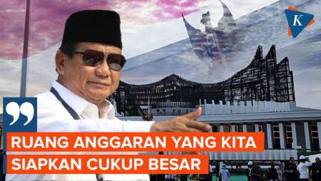 Prabowo Klaim Sudah Siapkan Anggaran Besar untuk Tuntaskan IKN