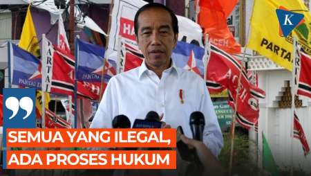 Ada Transaksi Janggal untuk Kampanye, Jokowi: Semua yang Ilegal Ada Proses Hukum