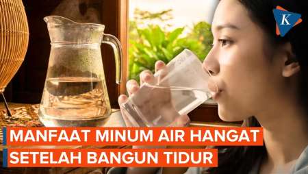 10 Manfaat Minum Air Putih Hangat Setelah Bangun Tidur