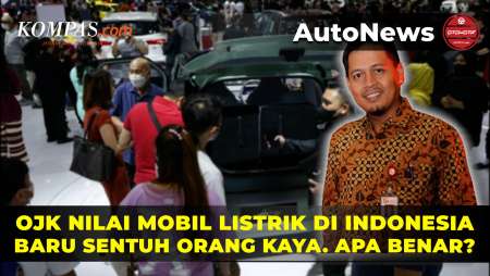 OJK Sebut Mobil Listrik di Indonesia Baru Sentuh Orang Kaya