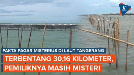 Fakta Pagar Misterius di Laut Tangerang: Terbentang 30,16 Km, Siapa Pemiliknya?