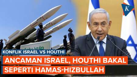 Israel Ancam Houthi Bakal Senasib Seperti Hamas, Hizbullah dan Rezim Assad di Suriah