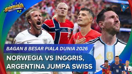 Bagan 8 Besar Piala Dunia 2026: Big Match Norwegia Vs Inggris, Argentina Jumpa Swiss