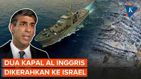 Inggris Ungkap Akan Kirim 2 Kapal AL untuk Mendukung Israel