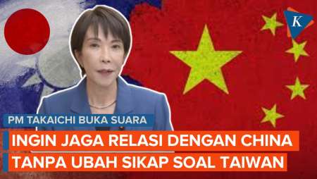 Takaichi Ingin Jaga Hubungan Dengan China Tapi Ogah Tarik Ucapan Soal Taiwan